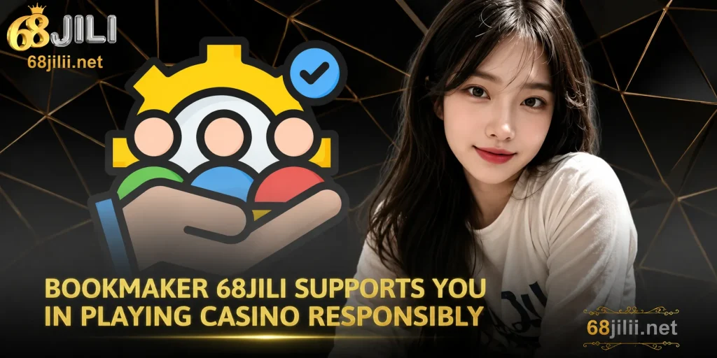 68JILI promotes responsible casino play