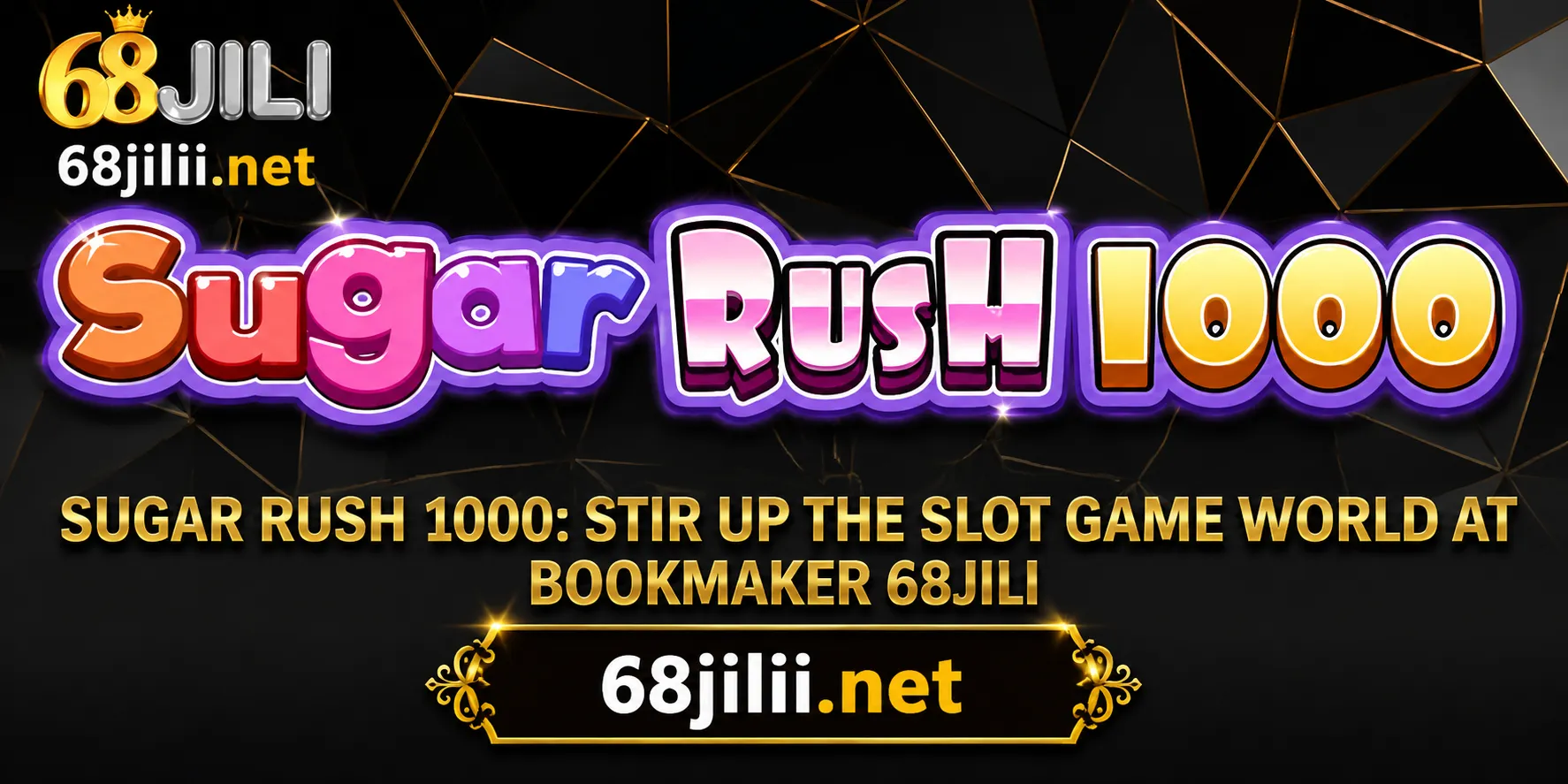 68jili Sugar rush slot game promotion