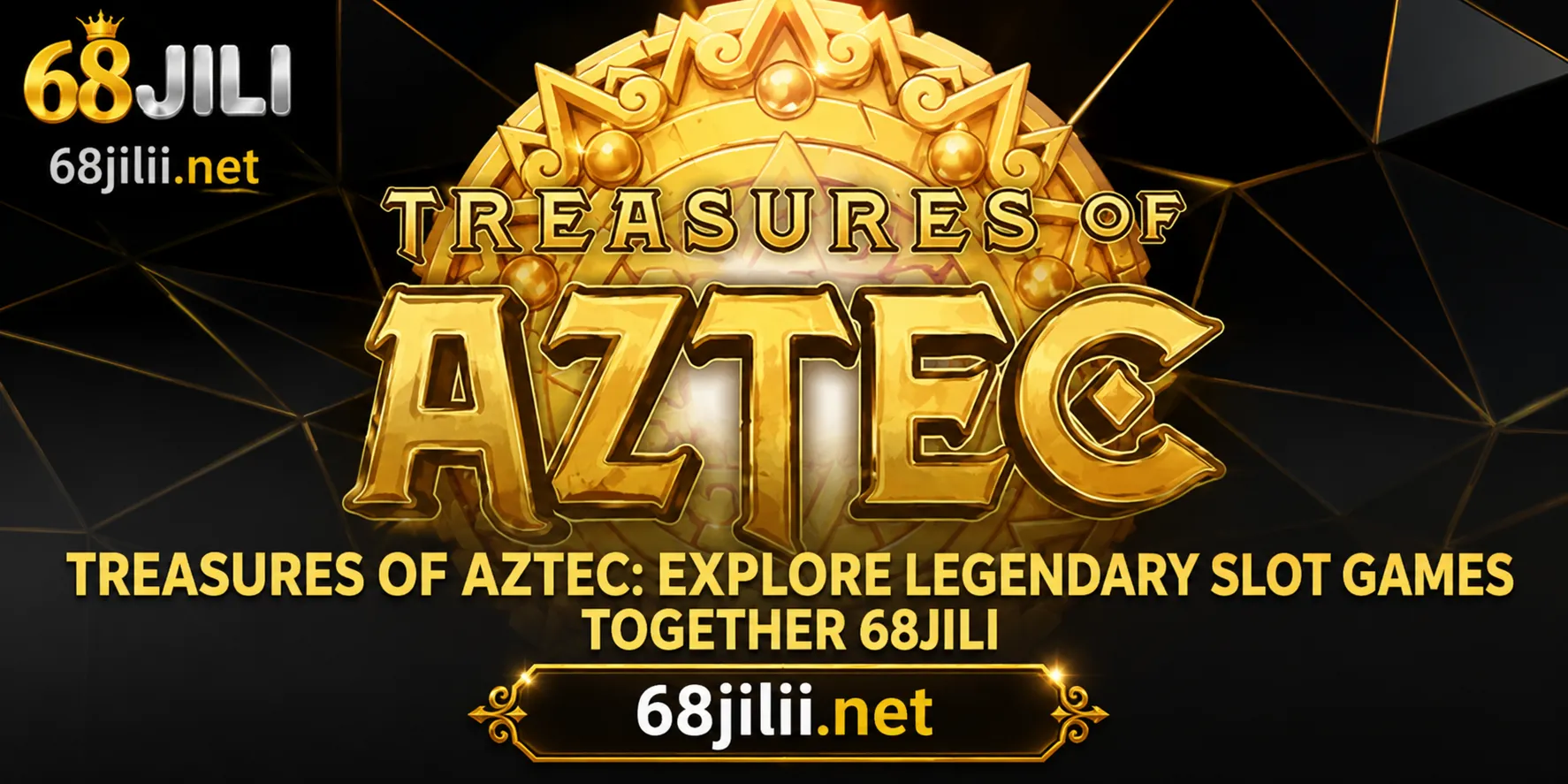 68jili Treasures of Aztec slot promotion